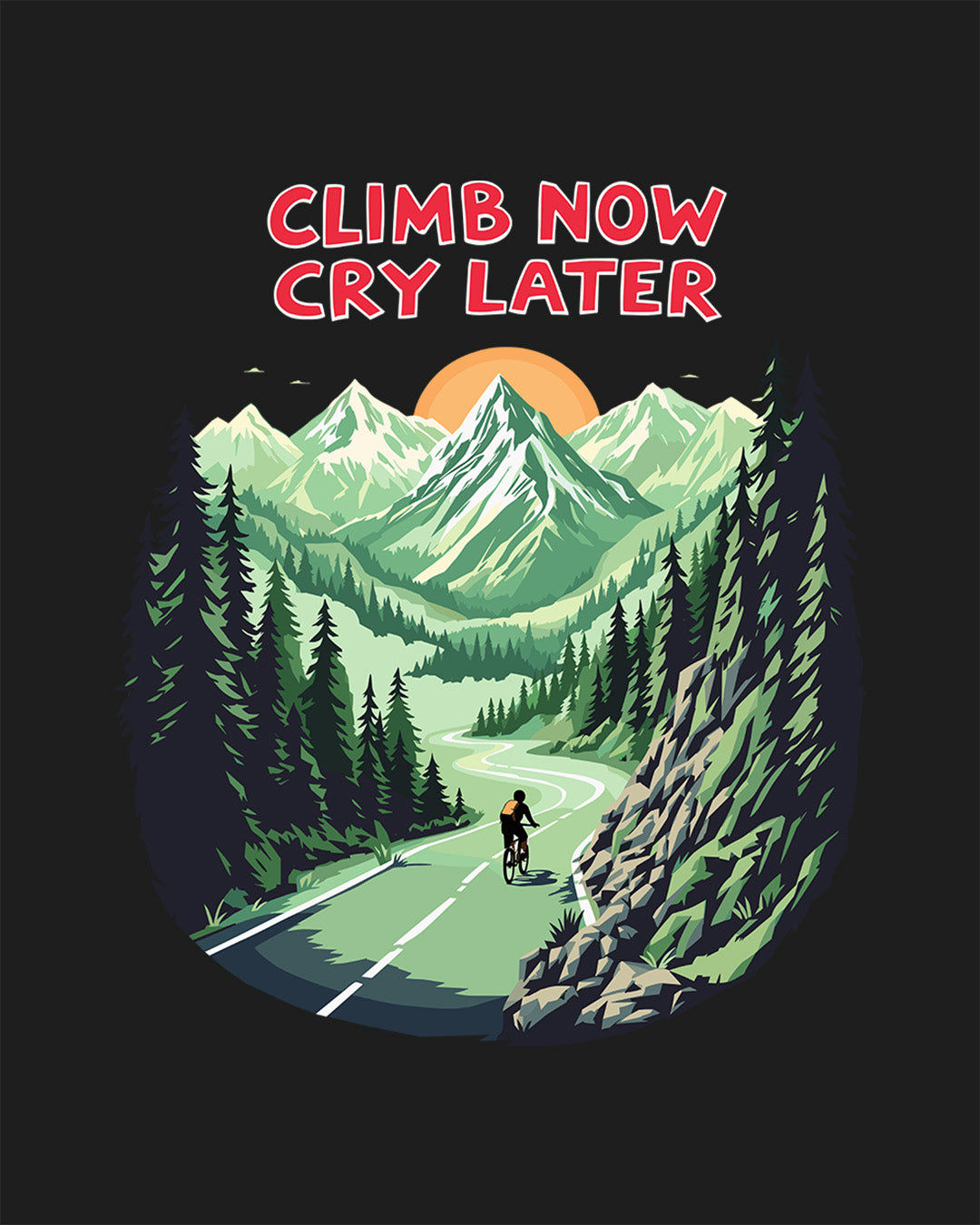 Climb Now Cry Later - Man Shirt