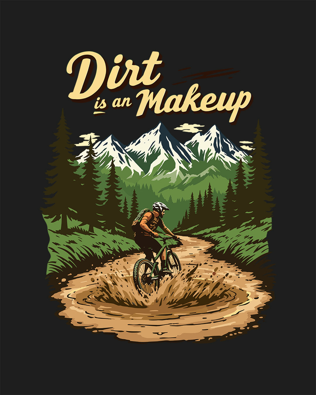 Dirt is a Makeup - Man Shirt