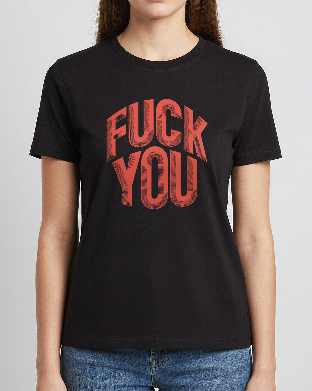 F*** You - Woman Shirt
