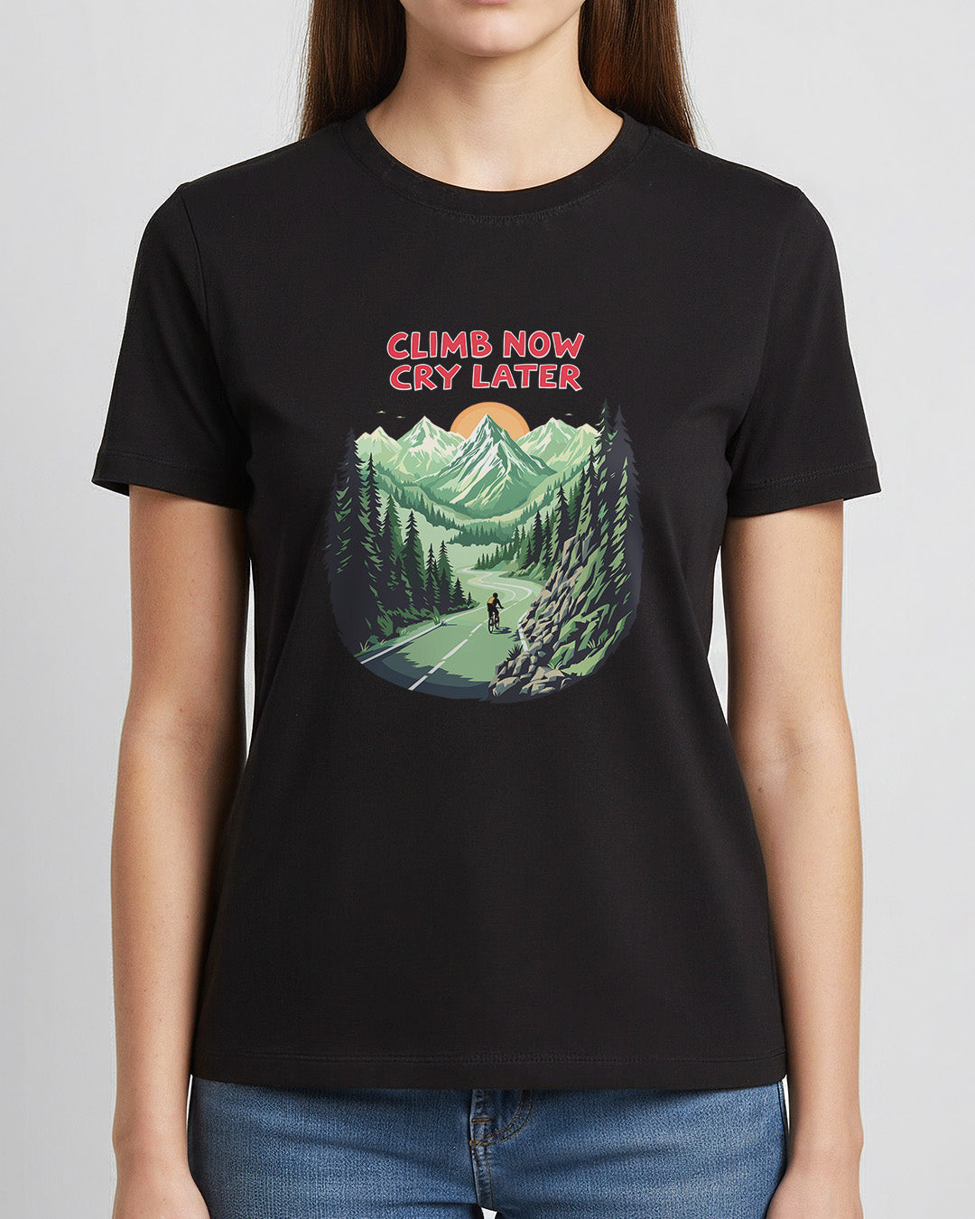 Climb Now Cry Later - Woman Shirt
