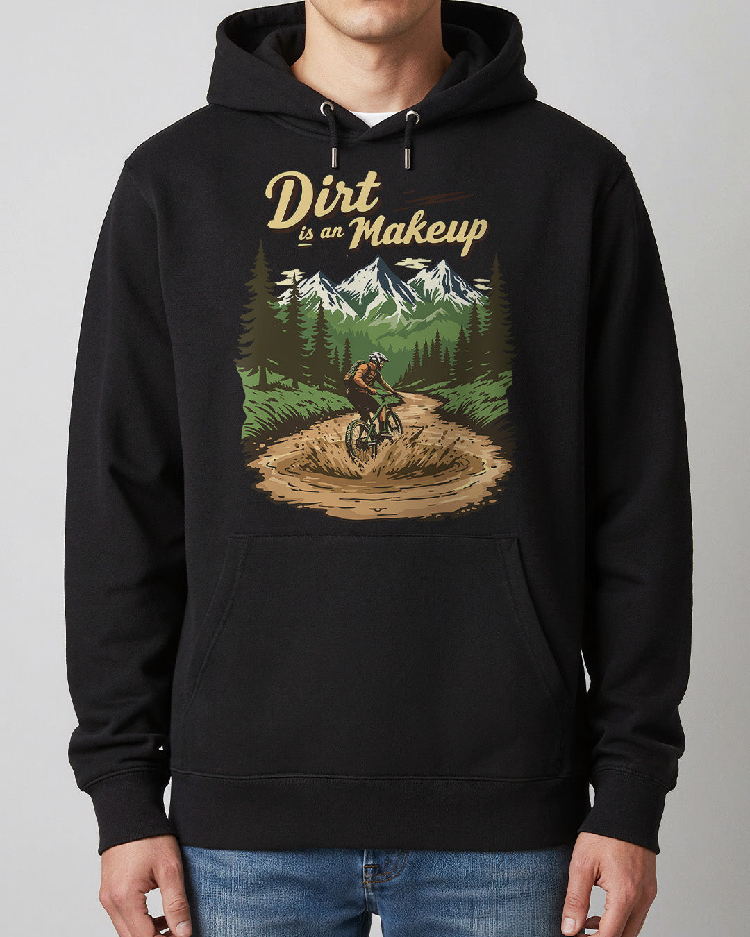 Dirt is a Makeup - Hoodie